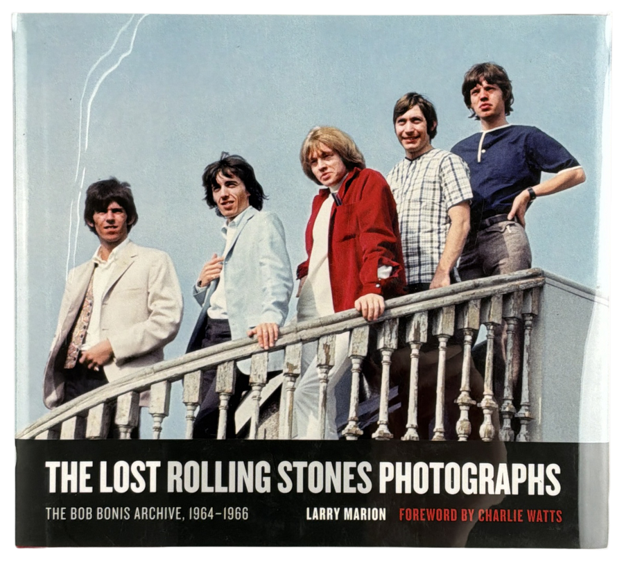 The Lost Rolling Stones Photographs: The Bob Bonis Archive, 1964-1966