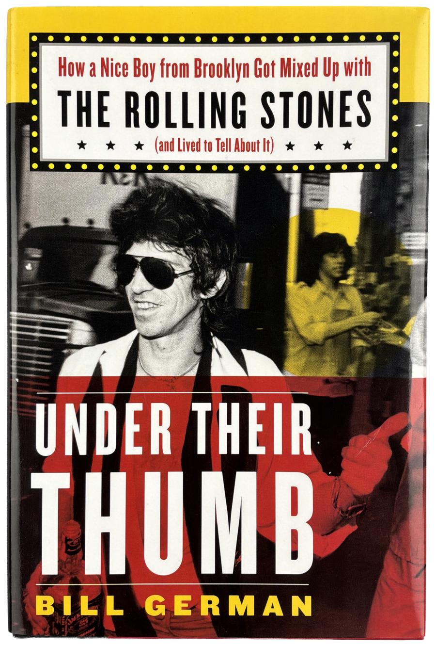Under Their Thumb: How a Nice Boy from Brooklyn Got Mixed Up with the Rolling Stones (and Lived to Tell about It)